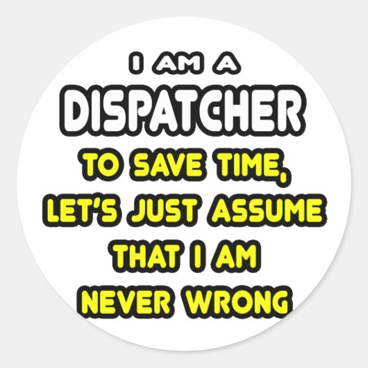 Funny Dispatcher T - Shirt und Geschenke Runder Aufkleber (Vorderseite)