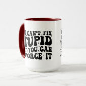 Funny Divorce Geschenk - Du kannst keinen Dummkopf Tasse (Vorderseite Links)