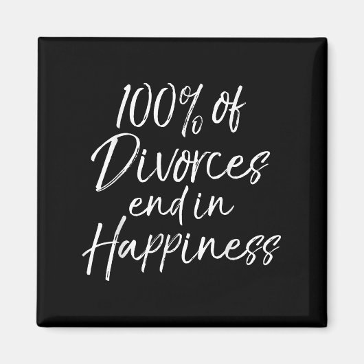 Funny Divorce Quote 100% Of Divorces End In Hapnes Magnet (Vorne)