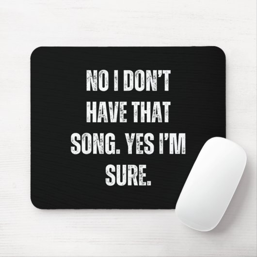 Funny Dj I Dont Have That Song Request Mens Womens Mousepad (Mit Mouse)