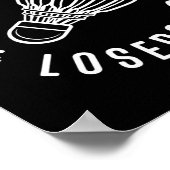 Funny Dminton Player Feathers Fly Losers Cry Shutt Poster (Ecke)