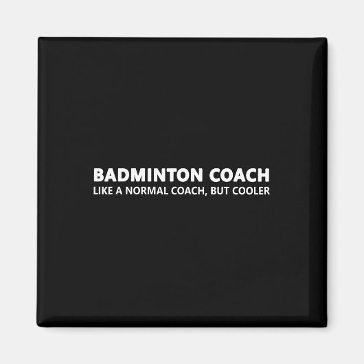 Funny Dminton Trainer Definition Dminton Coach Magnet (Vorne)