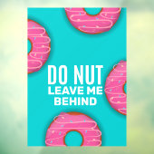 Funny Do Nut Verlasse mich nicht hinter Donut Shop Fensteraufkleber (Blatt 3)