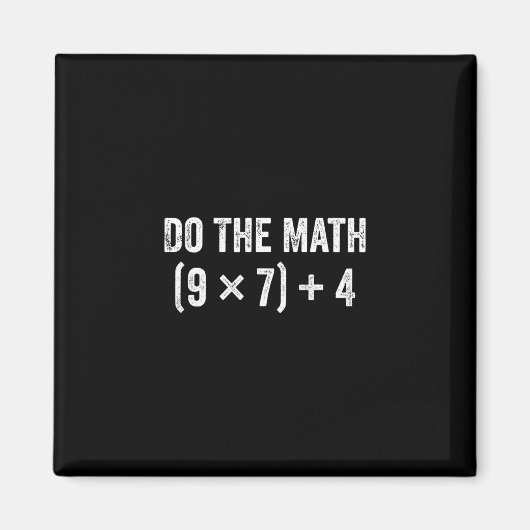 Funny Do The Math 67 Meme  Magnet (Vorne)