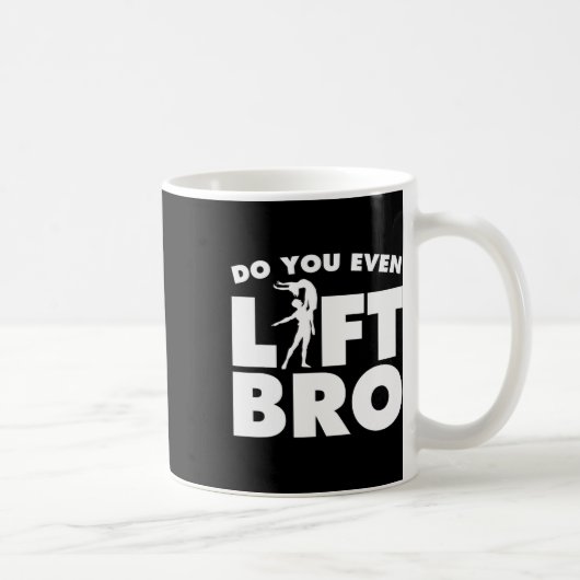 Funny Do you even Lift Bro Geschenk Coole männlich Kaffeetasse (Rechts)