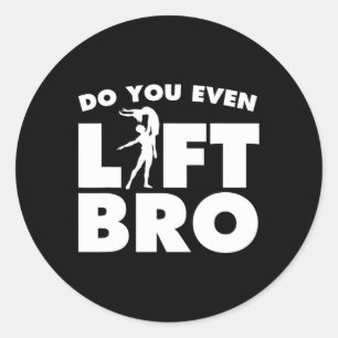 Funny Do you even Lift Bro Geschenk Coole männlich Runder Aufkleber