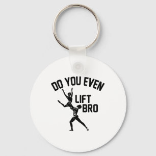 Funny Do you even Lift Bro Geschenk Coole männlich Schlüsselanhänger