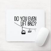 Funny Do you even Lift Bro Geschenk Niedliche Skip Mousepad (Mit Mouse)