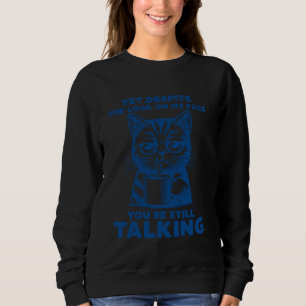 Funny doch trotz des Blicks auf mein Gesicht bist  Sweatshirt