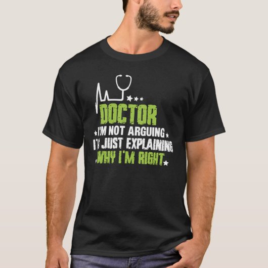 Funny Doctor ich streite nicht über Coolen Arzt T-Shirt (Vorderseite)