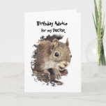 Funny DOCTOR Old Age Birthday Eichhörnchenberater Karte<br><div class="desc">Funny Old Age Birthday Advice von einem Eichhörnchen Große Karte für diese besondere Person mit einem Sinn für Spaß oder jemand,  der Eichhörnchen,  Tiere,  Wildtiere oder Natur mag.</div>