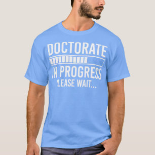 Funny Doctorate Student Geschenk Doktorat Degree G T-Shirt