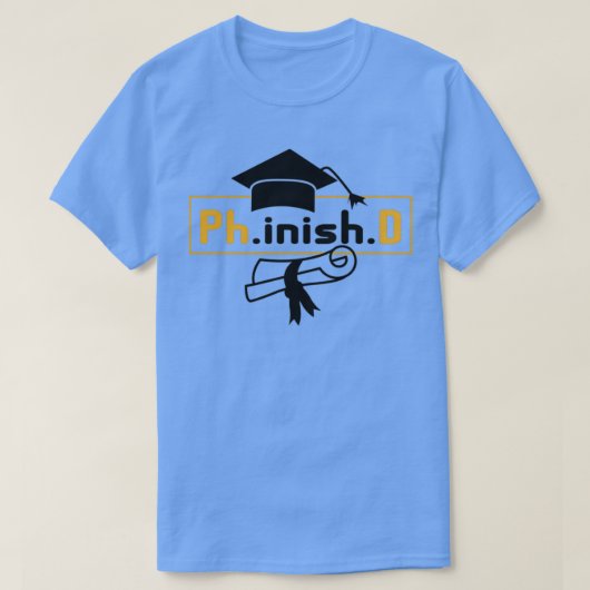 Funny Doctory Abschluss Phinished Phd T-Shirt (Design vorne)