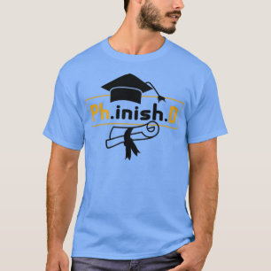 Funny Doctory Abschluss Phinished Phd T-Shirt