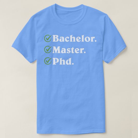 Funny Doctory Design Geschenk für Bachelor Masters T-Shirt (Design vorne)