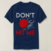 Funny Dodgeball Player Thrower Dont Hit Me TShirt (Design vorne)