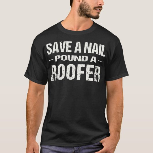 Funny Dofing Rettete ein Nagelpfund A Roofer T  T-Shirt (Vorderseite)