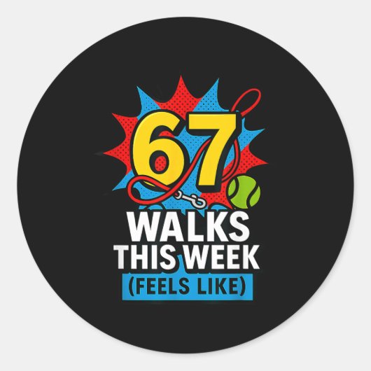 Funny Dog 6 7 Walks This Week Slang Meme Six Seven Runder Aufkleber (Vorderseite)