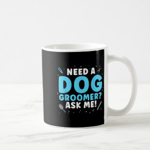 Funny Dog Grooming Art für Männer Frauen Pet Groom Kaffeetasse