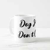 Funny "Dog Hair Don't Care" Script-Tasse Kaffeetasse (Vorderseite Links)