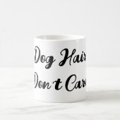 Funny "Dog Hair Don't Care" Script-Tasse Kaffeetasse (Mittel)