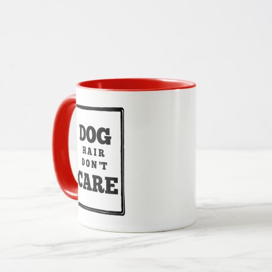Funny Dog Hair Kümmert sich nicht um eine benutzer Tasse (Vorderseite Links)