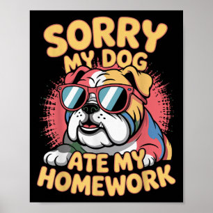 Funny Dog Lover Ate Meine Hausaufgaben Sarcastic Q Poster