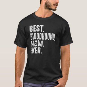 Funny Dog Lover Best Bloodhound Mama Ever Paw Pri T-Shirt