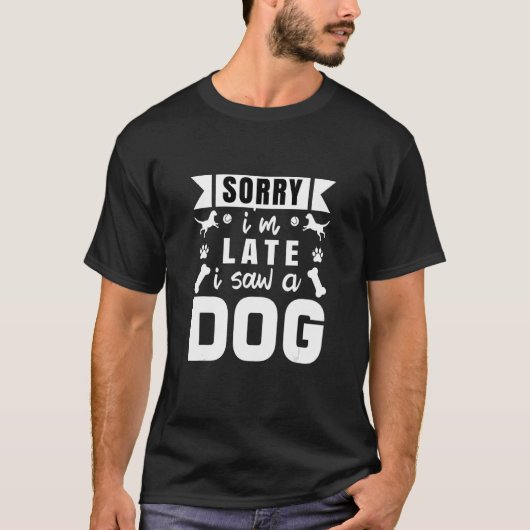 Funny Dog Lover Design Dog Eigentümer sorry i me l T-Shirt (Vorderseite)