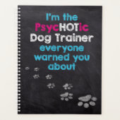 Funny Dog Lover Ich bin der PsycHOTic Dog Trainer Planer (Vorderseite)