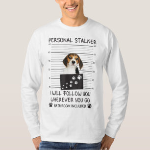 Funny Dog Lover Personal Stalker Ich werde Ihnen f T-Shirt
