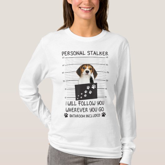 Funny Dog Lover Personal Stalker Ich werde Ihnen f T-Shirt (Vorderseite)