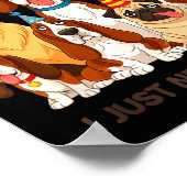 Funny Dog Lover Quote I Don’t Need Therapy Dogs  Poster (Ecke)