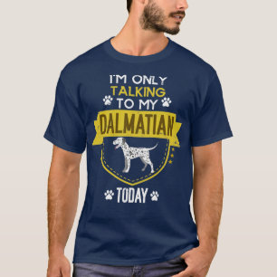 Funny Dog Lover Zitat Pet Lover Dalmatiner T-Shirt