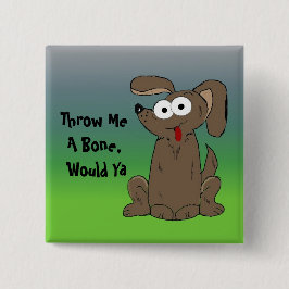 Funny Dog mit Sprichwort Button