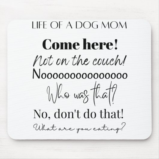 Funny Dog Mom Sayings Mousepad (Vorne)