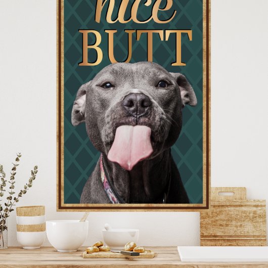 Funny Dog Nice Hintern Bad Mauer Art Poster (Küche)
