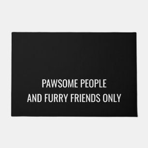 Funny Dog   Pawsome people and furry friends only Fußmatte