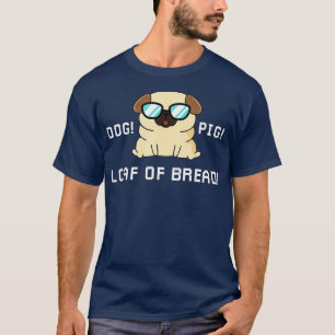 Funny Dog Pig Loaf von Brot Liebhaber Roboter und T-Shirt