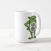 Funny Dog Quote Grumpy Green Monster Kaffeetasse (VorderseiteRechts)