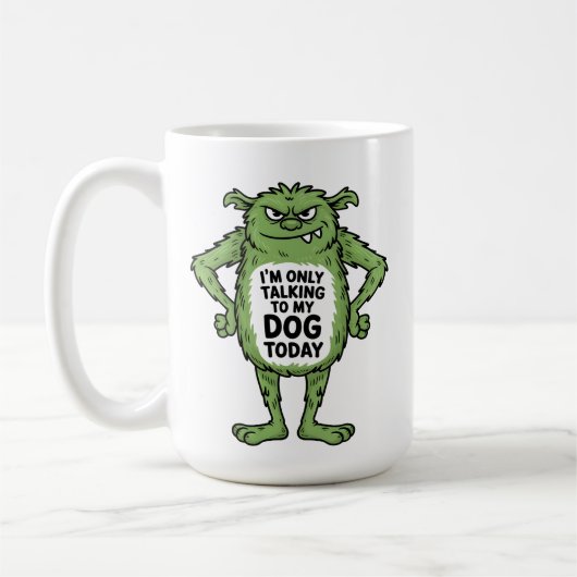 Funny Dog Quote Grumpy Green Monster Kaffeetasse (Links)