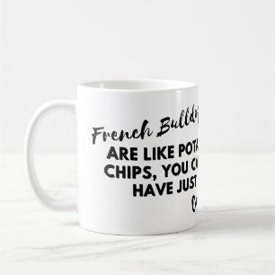 Funny Dog Quotes: Französische Bulldogs und Kartof Kaffeetasse