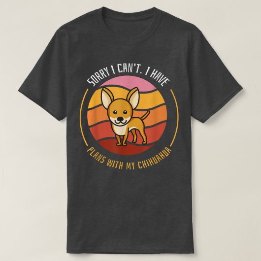 Funny Dog Tee Sorry I Can't I Have Pläne With My  (Design vorne)