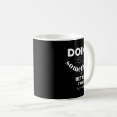 Funny Doing Soing Is Better Than Nothing Design  Kaffeetasse (VorderseiteRechts)