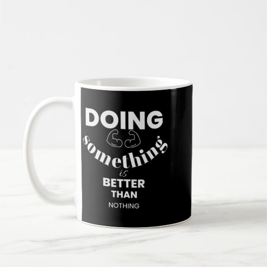 Funny Doing Soing Is Better Than Nothing Design  Kaffeetasse (Links)