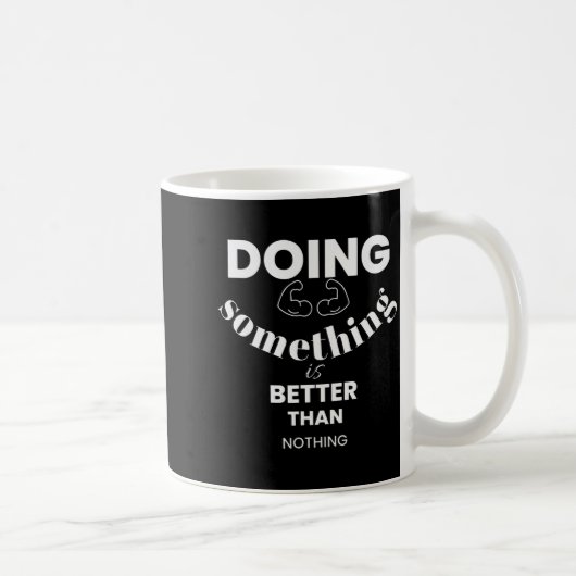 Funny Doing Soing Is Better Than Nothing Design Kaffeetasse (Rechts)