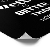 Funny Doing Soing Is Better Than Nothing Design  Poster (Ecke)