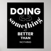 Funny Doing Soing Is Better Than Nothing Design  Poster (Vorne)