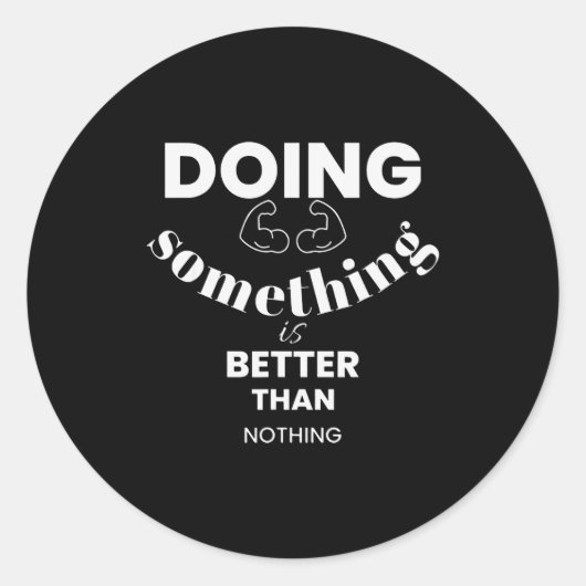 Funny Doing Soing Is Better Than Nothing Design Runder Aufkleber (Vorderseite)