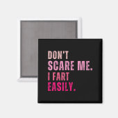 Funny Don`t e Me I Furz einfach Magnet (Vorderseite/Rückseite)